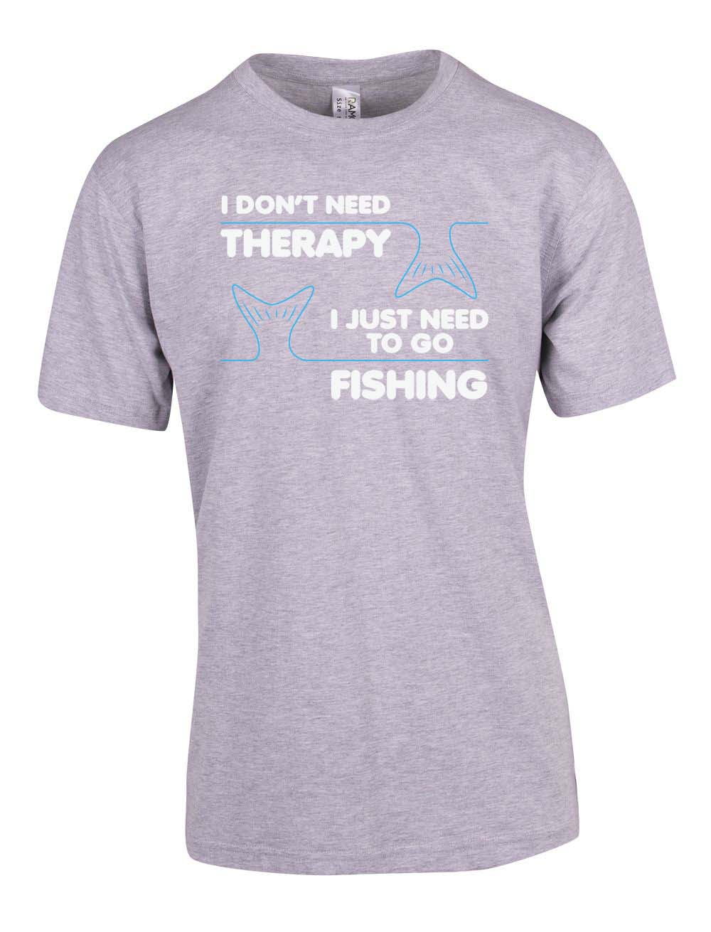 I don't need therapy T-shirt