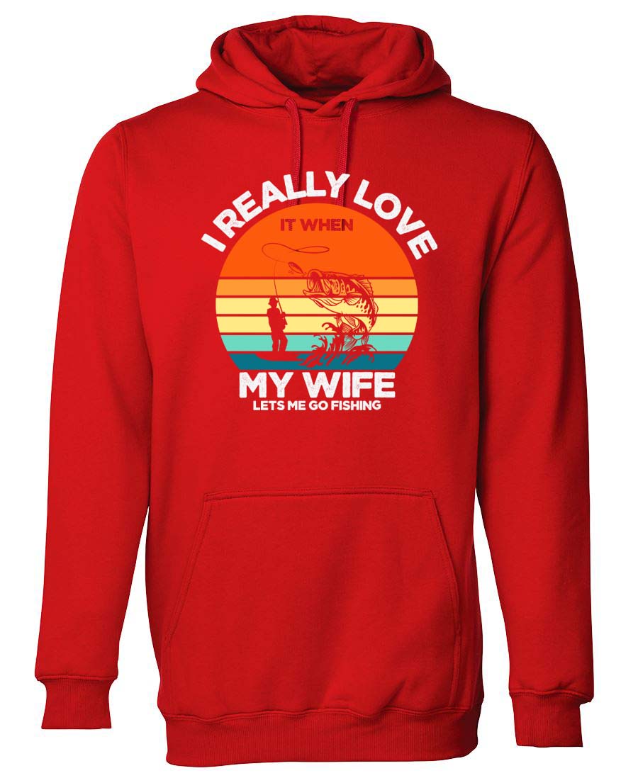 I really love it when my wife lets me go fishing Hoodie