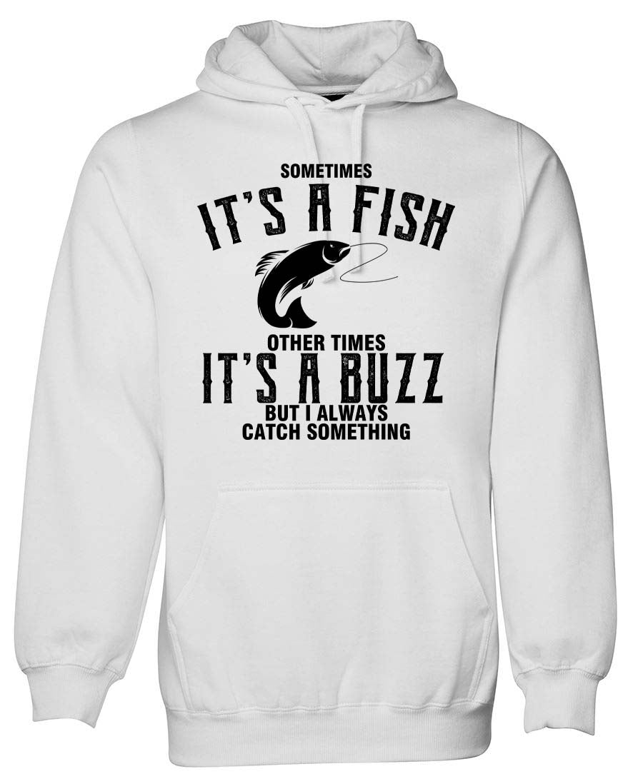 Sometimes It's a fish sometimes it's a buzz Hoodie