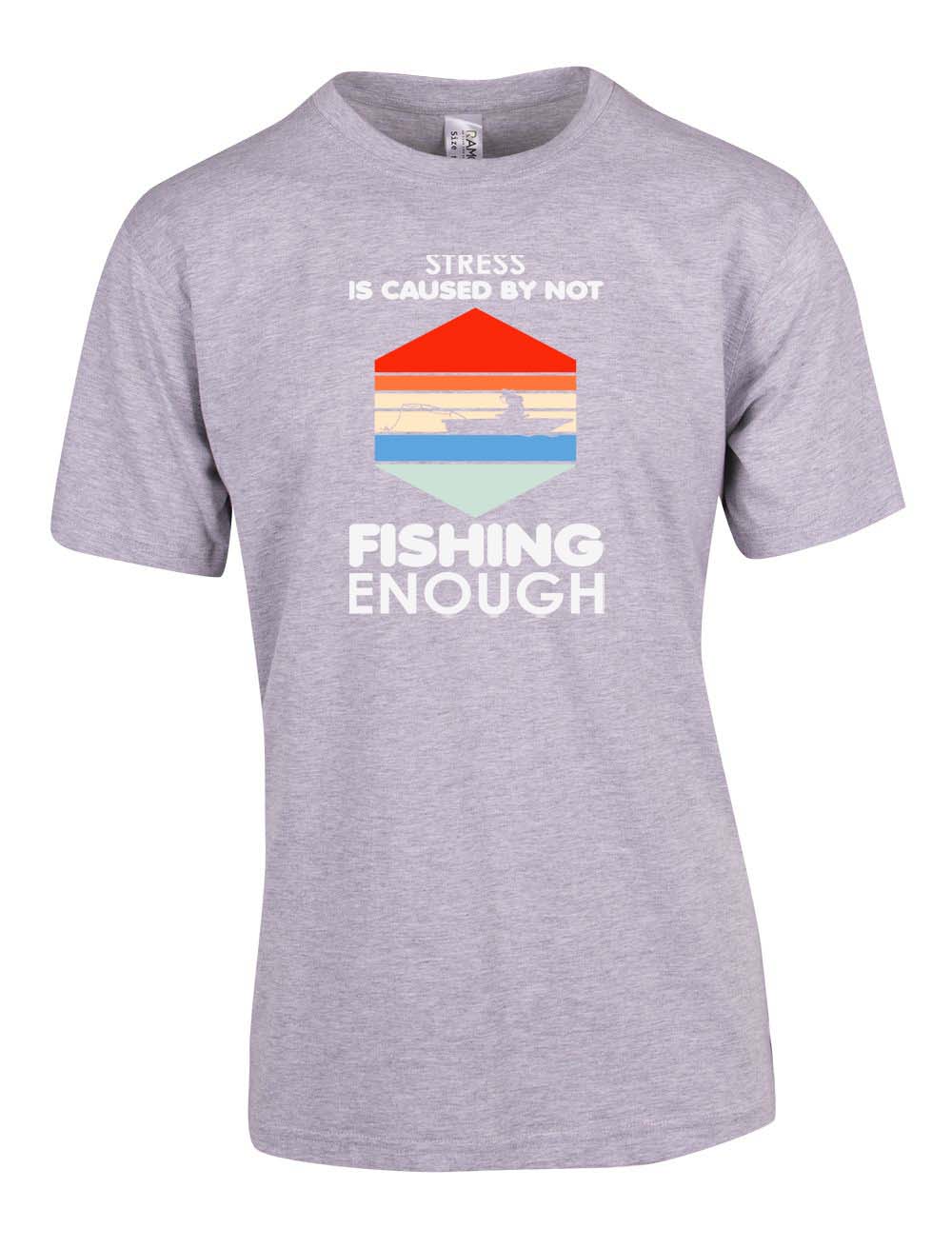 Stress is caused by not fishing enough T-shirt