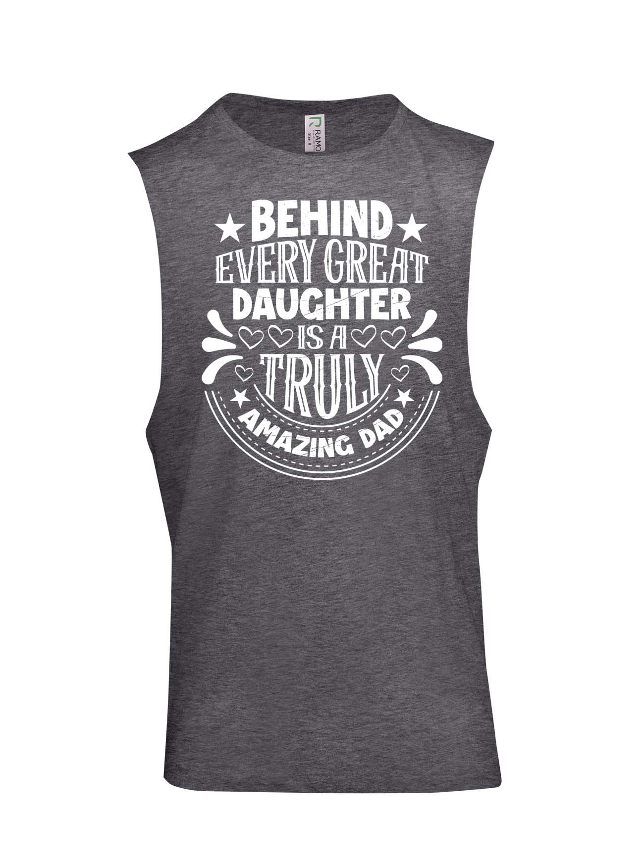 Behind Every Daughter (White) Logo - Fathers Day Muscle T