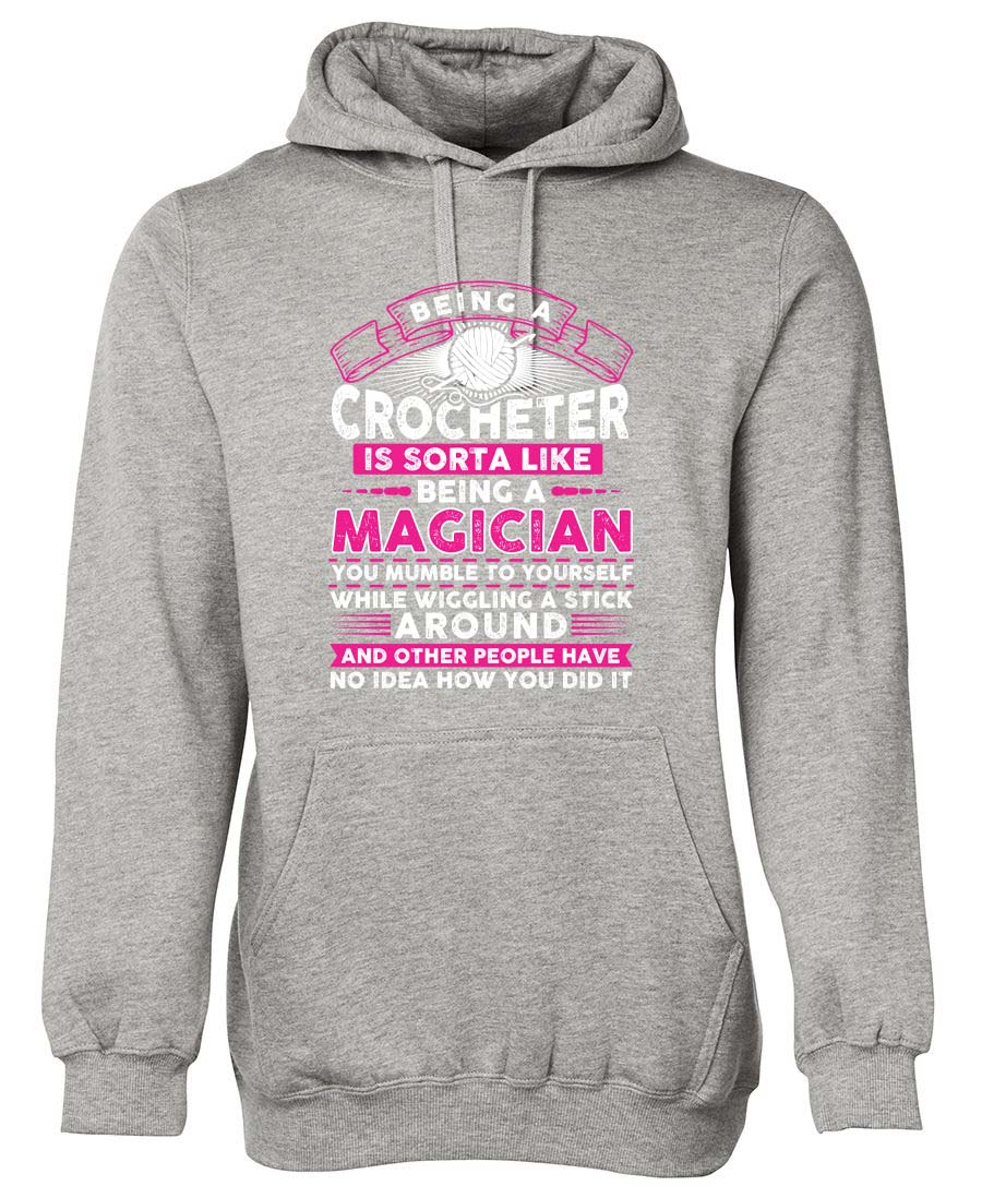 Being a Crocheter is sorta like being a magician hoodie