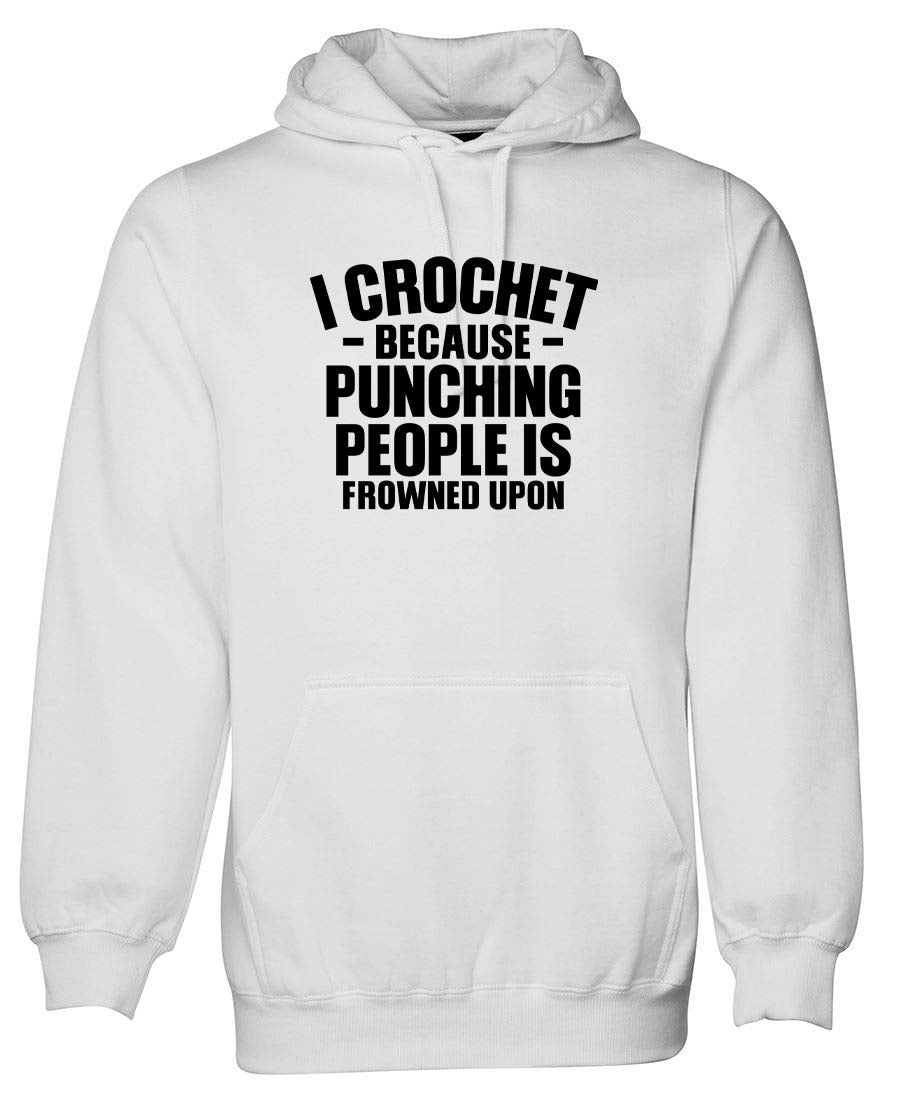 I Crochet Because Punching people is frowned upon hoodie