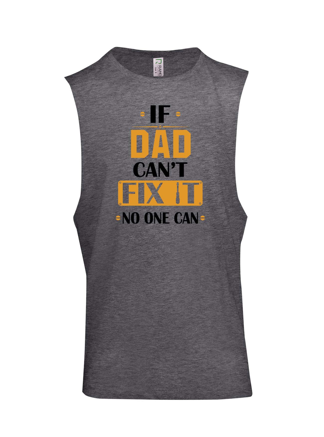 If Dad Can't Fix It No One Can - Fathers Day Muscle T