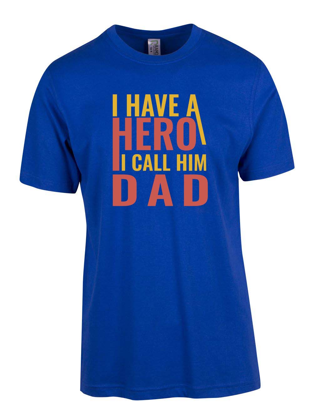 I Have a Hero - Fathers Day T Shirt