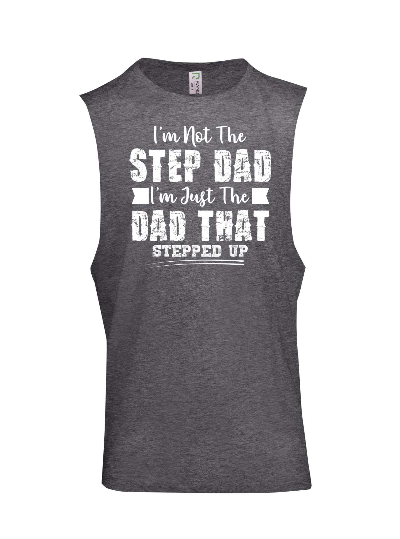 I'm Not The Step Dad - Fathers Day Muscle T